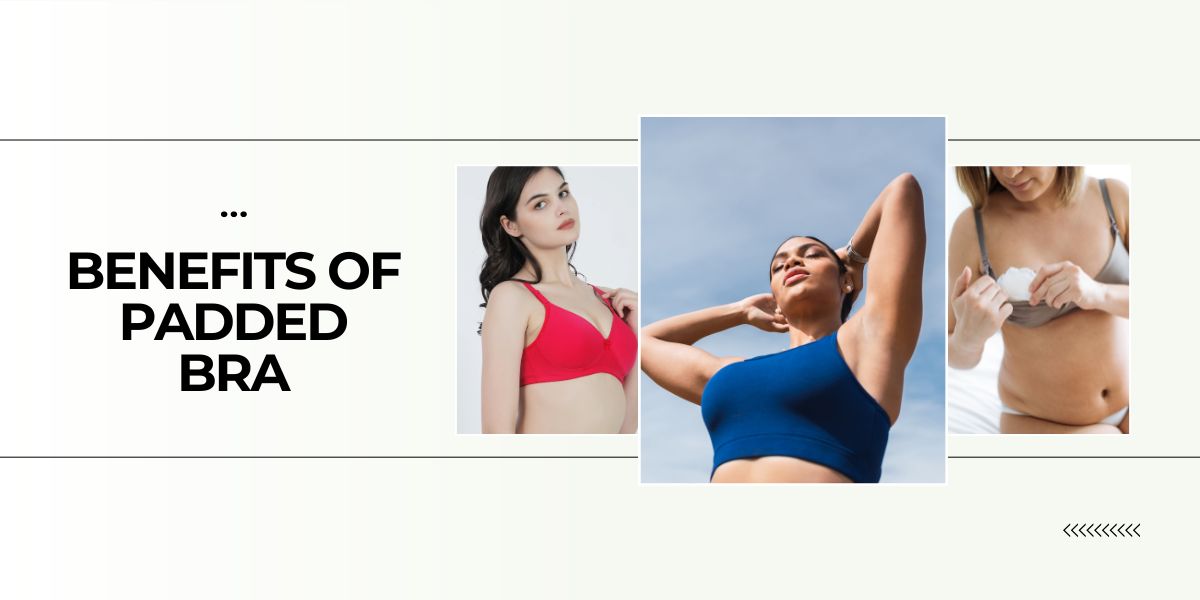 benefits of padded bra